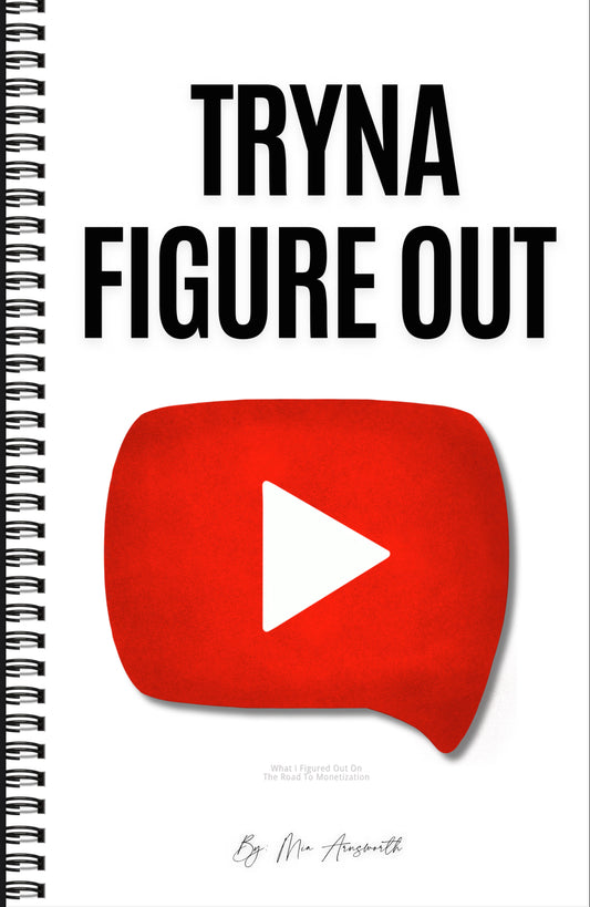Tryna Figure Out- YOUTUBE E-Book